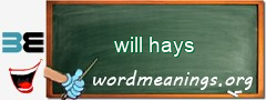 WordMeaning blackboard for will hays